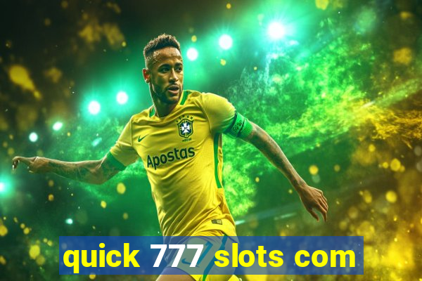 quick 777 slots com